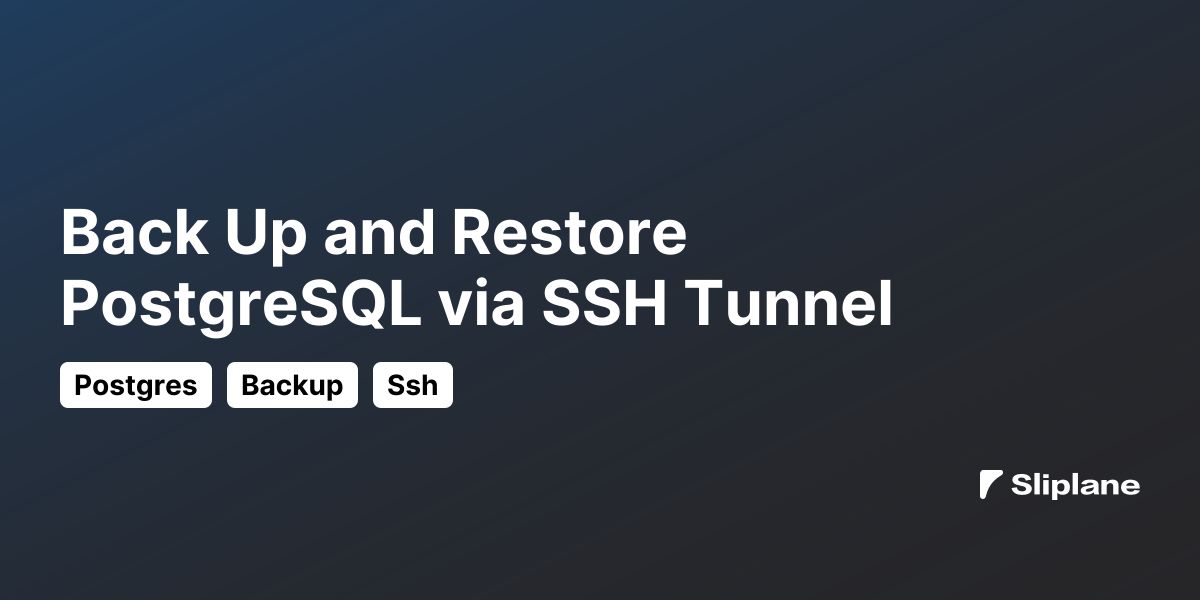 Back Up and Restore PostgreSQL via SSH Tunnel