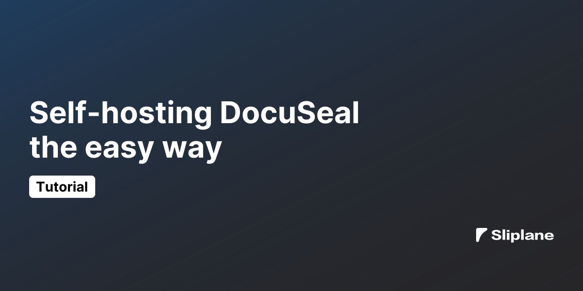 Self-hosting DocuSeal the easy way
