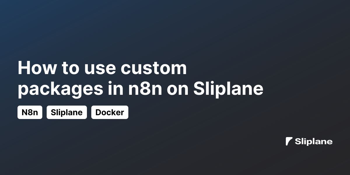 How to use custom packages in n8n on Sliplane