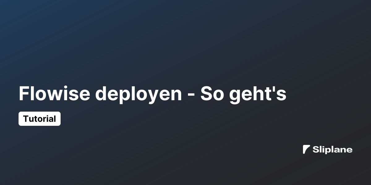 Flowise deployen - So geht's
